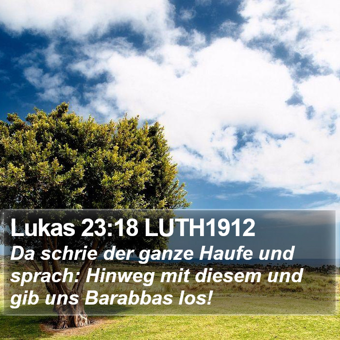 Lukas 23:18 LUTH1912 Bible Study