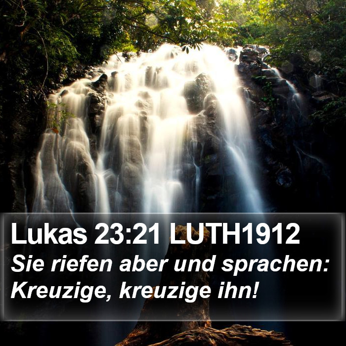 Lukas 23:21 LUTH1912 Bible Study