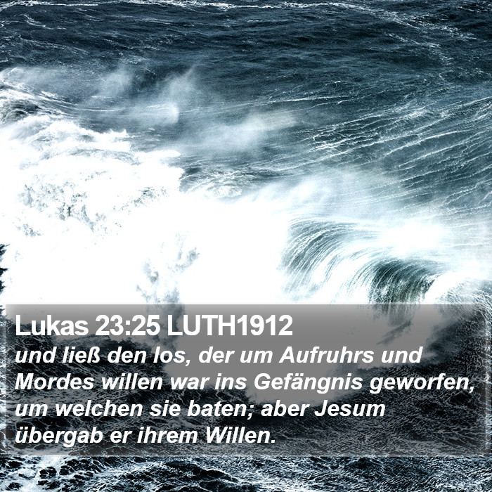 Lukas 23:25 LUTH1912 Bible Study