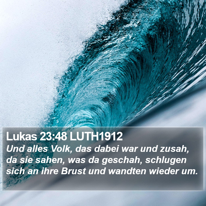 Lukas 23:48 LUTH1912 Bible Study