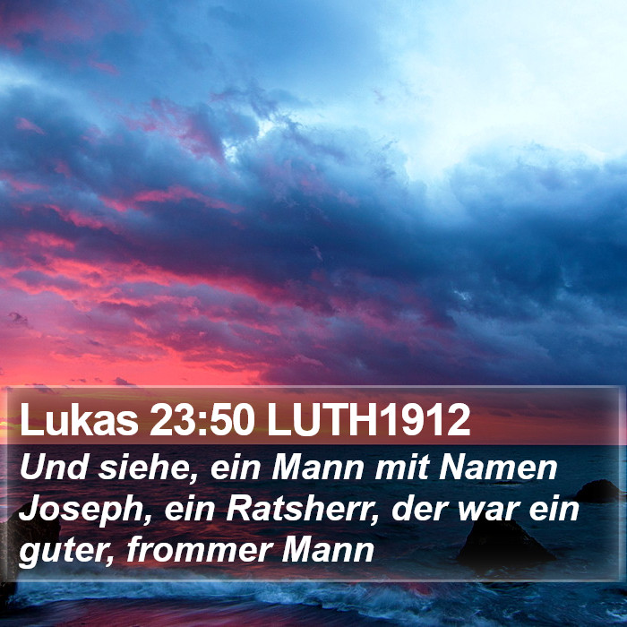 Lukas 23:50 LUTH1912 Bible Study