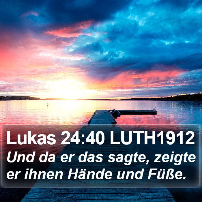 Lukas 24:40 LUTH1912 Bible Study