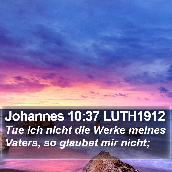 Johannes 10:37 LUTH1912 Bible Study