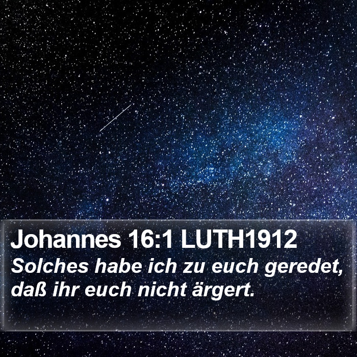 Johannes 16:1 LUTH1912 Bible Study