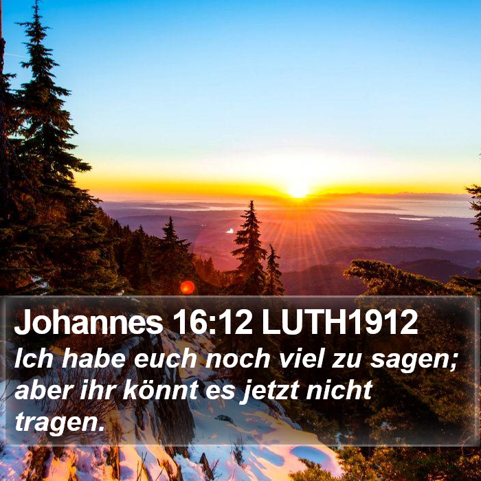 Johannes 16:12 LUTH1912 Bible Study