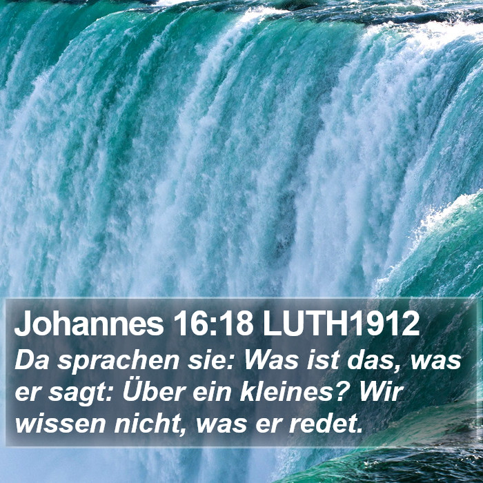 Johannes 16:18 LUTH1912 Bible Study