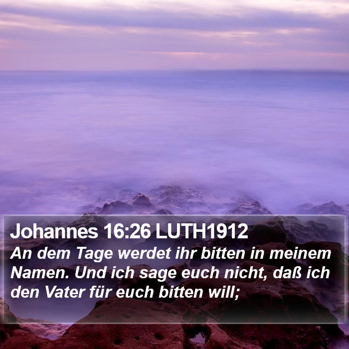 Johannes 16:26 LUTH1912 Bible Study