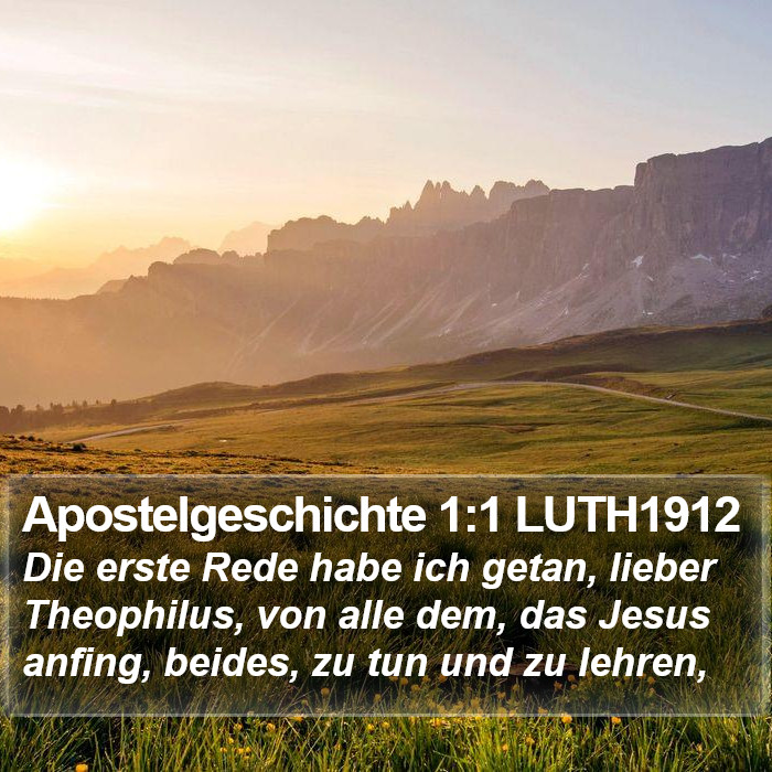 Apostelgeschichte 1:1 LUTH1912 Bible Study