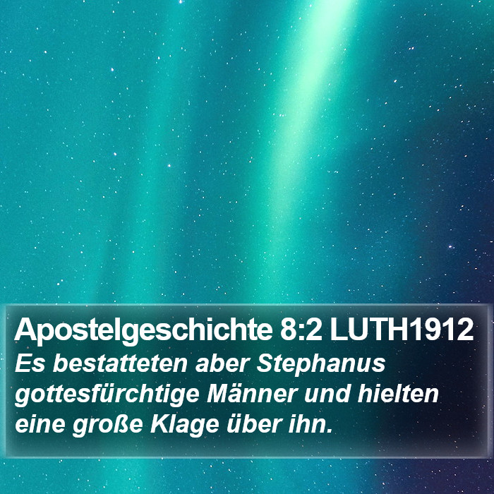 Apostelgeschichte 8:2 LUTH1912 Bible Study
