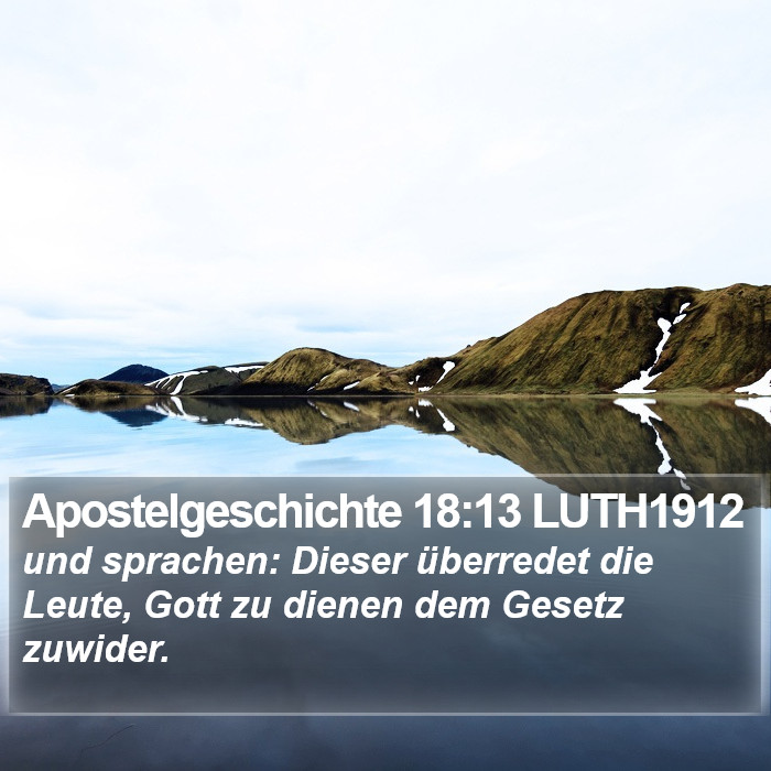 Apostelgeschichte 18:13 LUTH1912 Bible Study