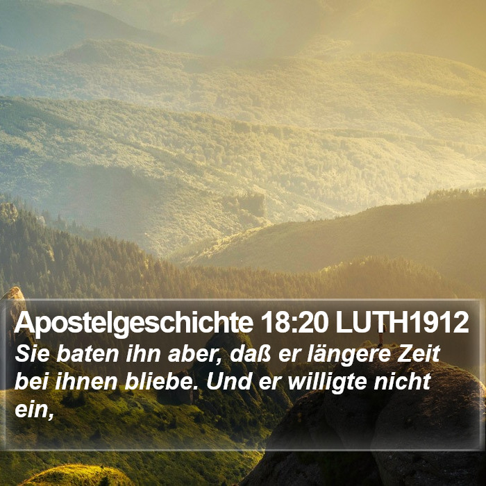 Apostelgeschichte 18:20 LUTH1912 Bible Study