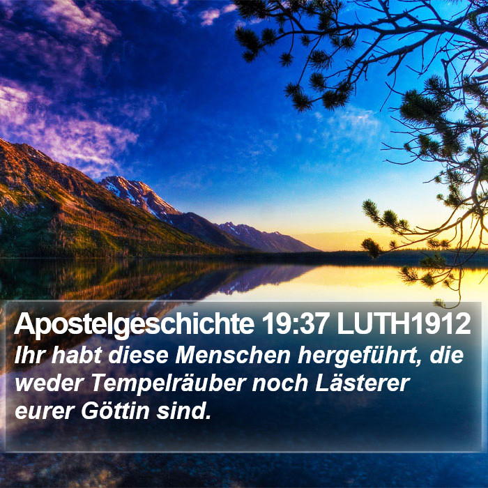 Apostelgeschichte 19:37 LUTH1912 Bible Study