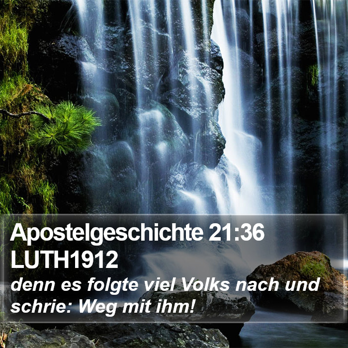 Apostelgeschichte 21:36 LUTH1912 Bible Study