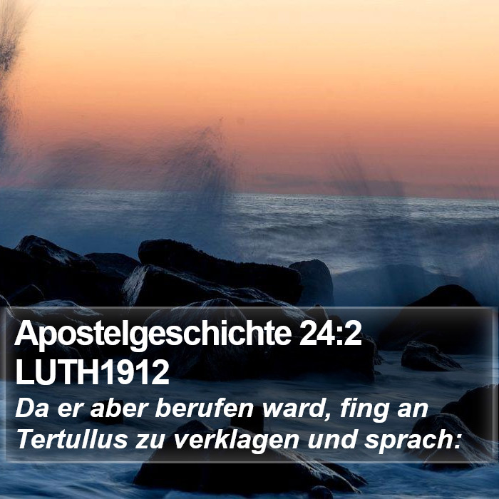 Apostelgeschichte 24:2 LUTH1912 Bible Study