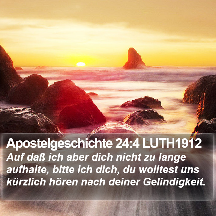 Apostelgeschichte 24:4 LUTH1912 Bible Study