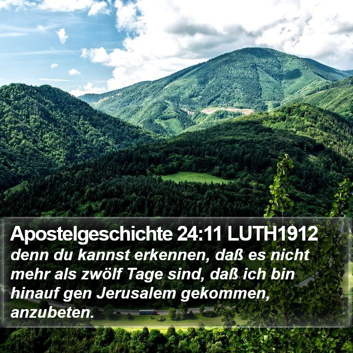 Apostelgeschichte 24:11 LUTH1912 Bible Study