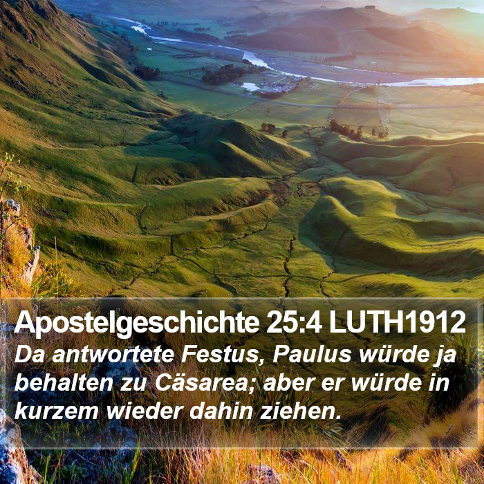 Apostelgeschichte 25:4 LUTH1912 Bible Study