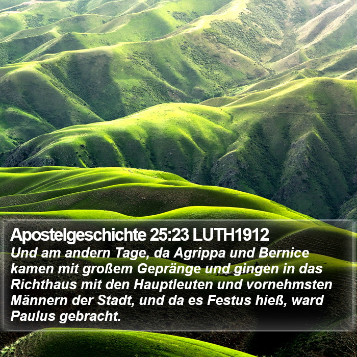 Apostelgeschichte 25:23 LUTH1912 Bible Study