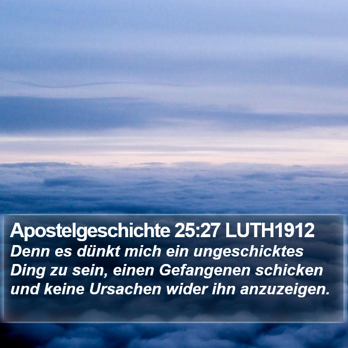 Apostelgeschichte 25:27 LUTH1912 Bible Study