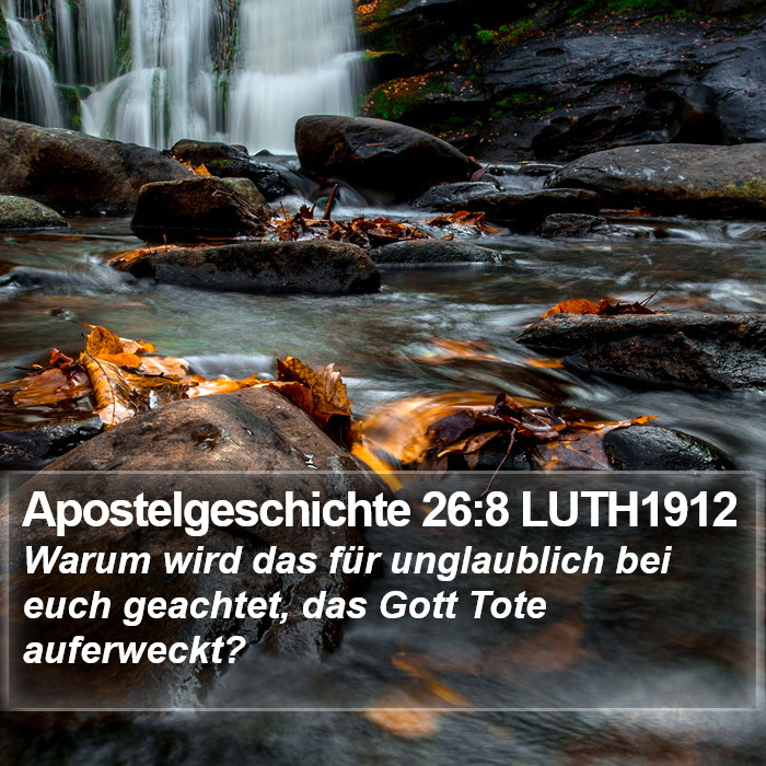 Apostelgeschichte 26:8 LUTH1912 Bible Study