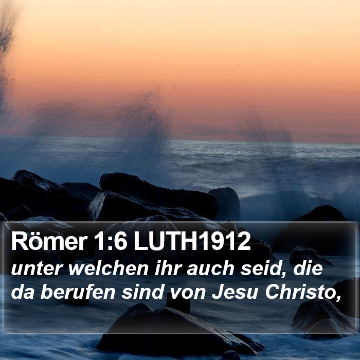 Römer 1:6 LUTH1912 Bible Study