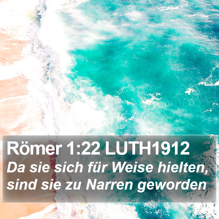 Römer 1:22 LUTH1912 Bible Study