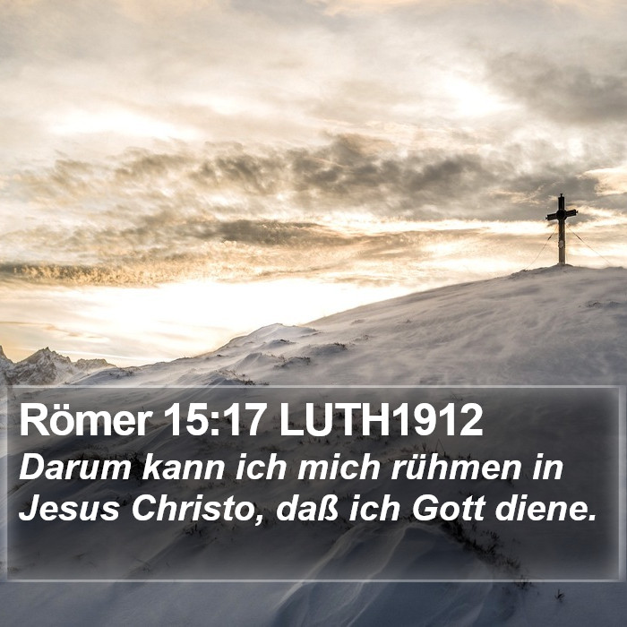Römer 15:17 LUTH1912 Bible Study