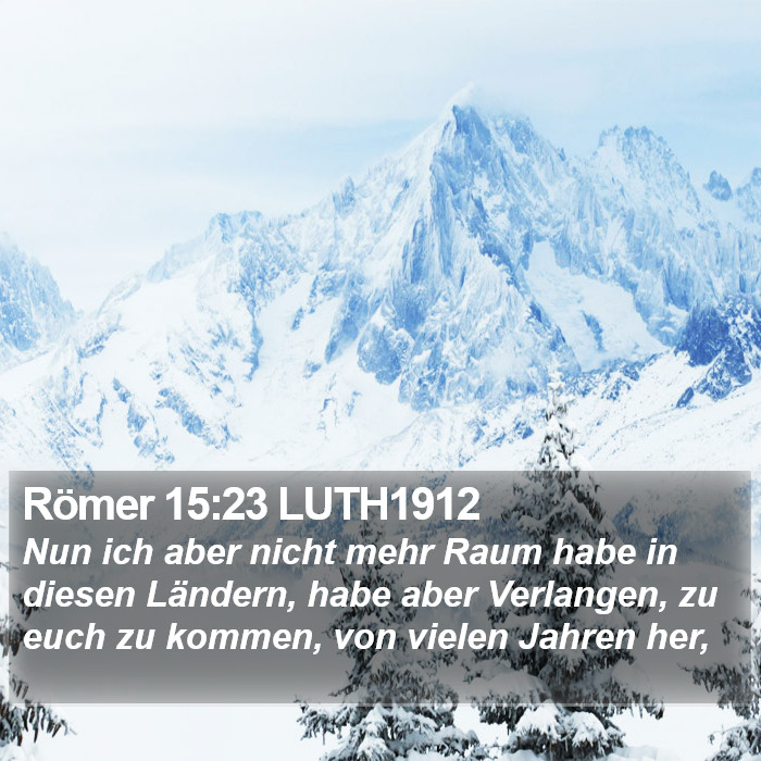 Römer 15:23 LUTH1912 Bible Study