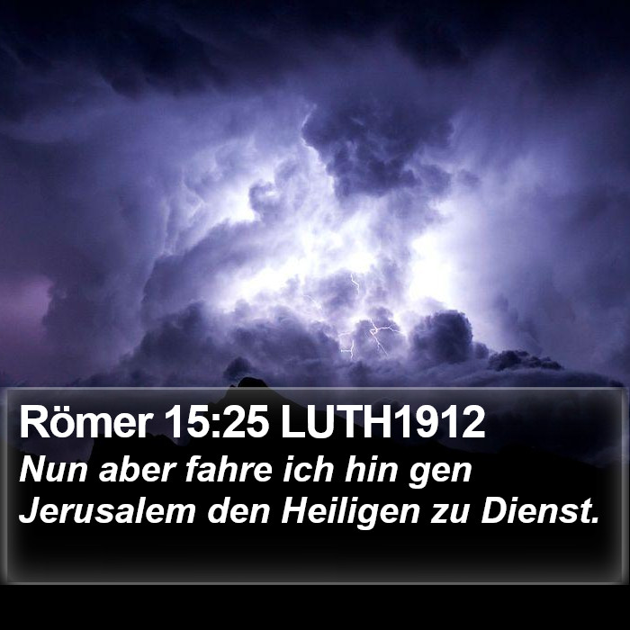 Römer 15:25 LUTH1912 Bible Study