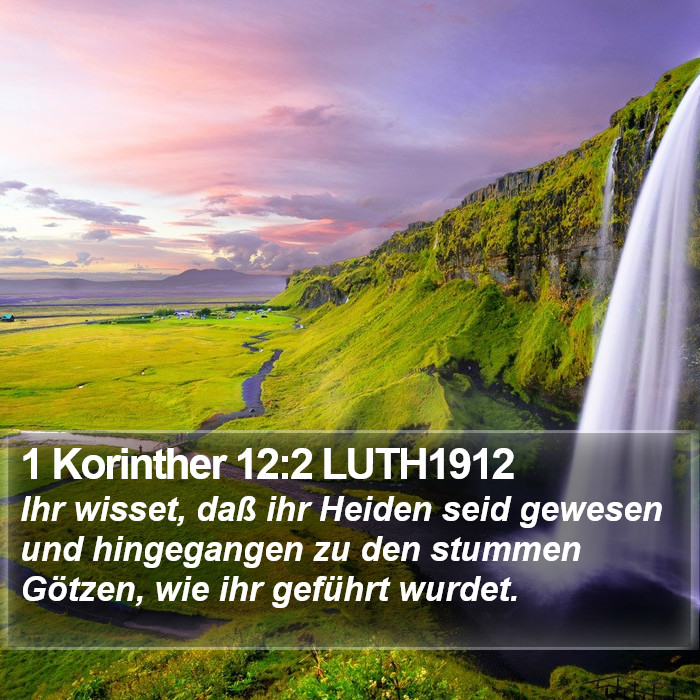 1 Korinther 12:2 LUTH1912 Bible Study