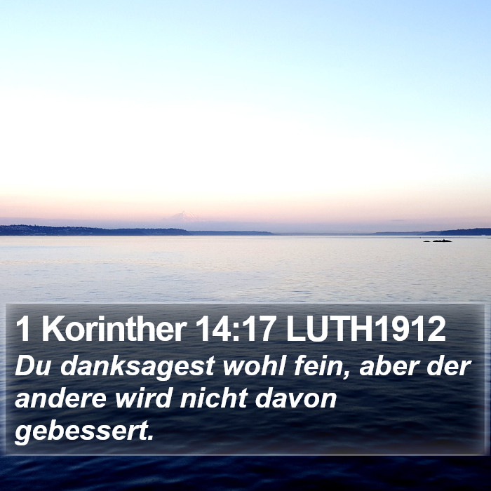 1 Korinther 14:17 LUTH1912 Bible Study