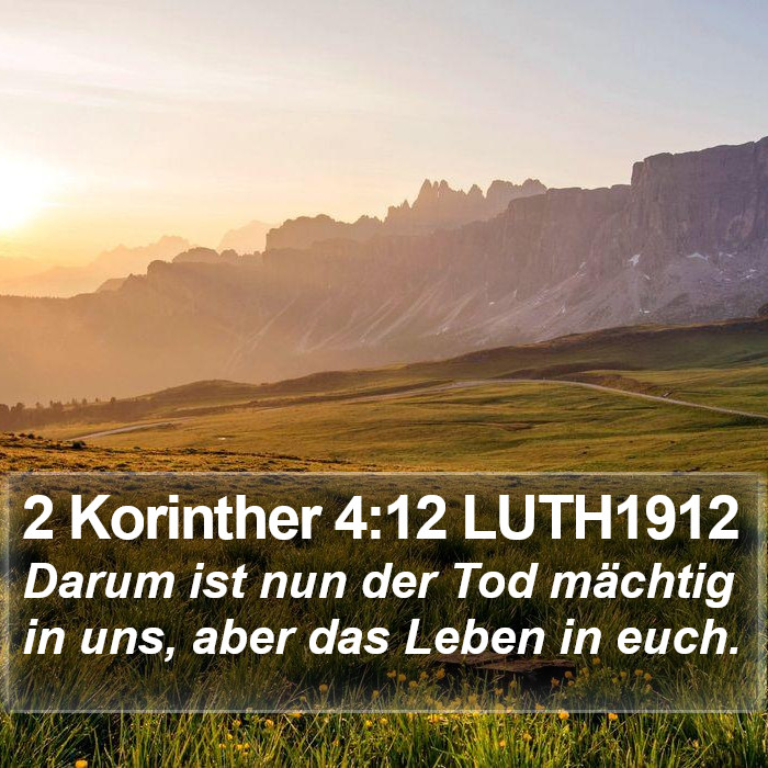 2 Korinther 4:12 LUTH1912 Bible Study