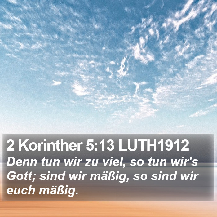 2 Korinther 5:13 LUTH1912 Bible Study