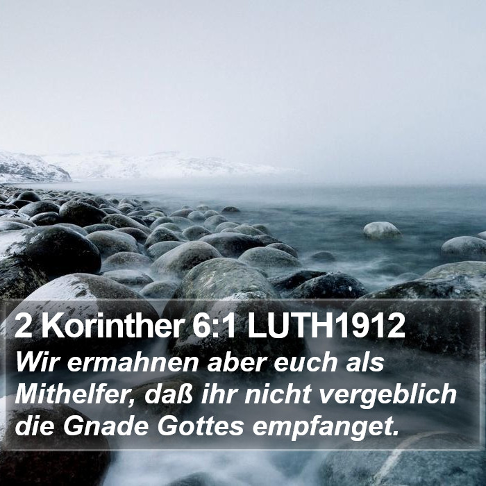 2 Korinther 6:1 LUTH1912 Bible Study