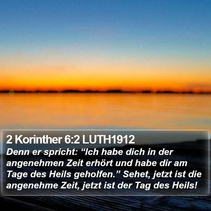 2 Korinther 6:2 LUTH1912 Bible Study