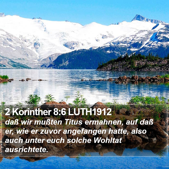 2 Korinther 8:6 LUTH1912 Bible Study