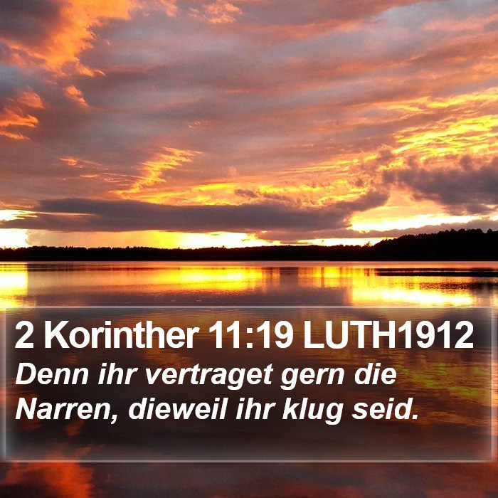 2 Korinther 11:19 LUTH1912 Bible Study