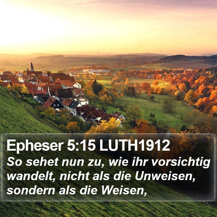 Epheser 5:15 LUTH1912 Bible Study