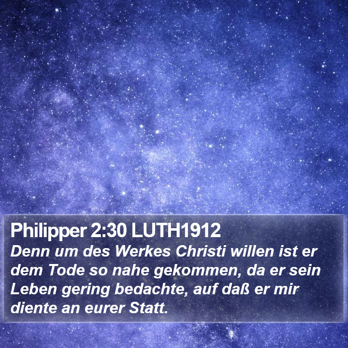 Philipper 2:30 LUTH1912 Bible Study