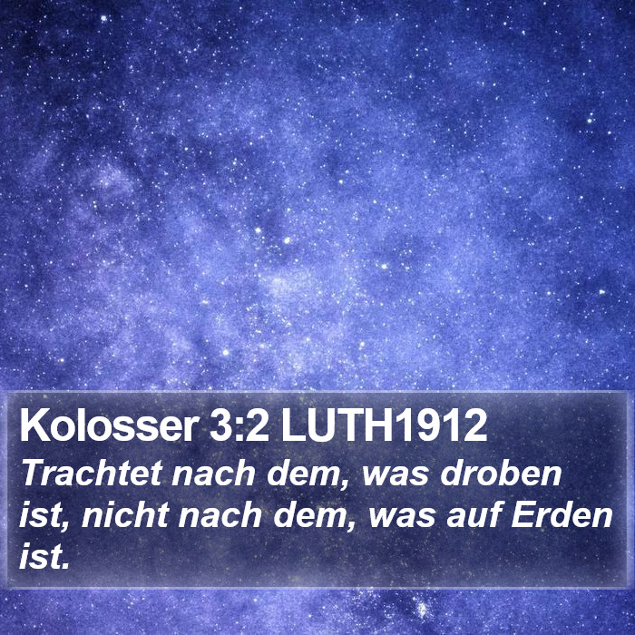 Kolosser 3:2 LUTH1912 Bible Study