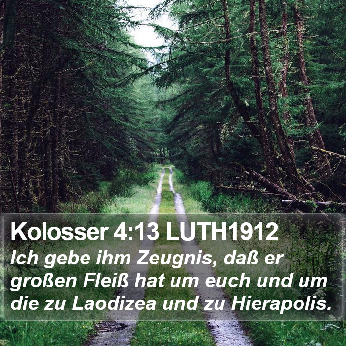 Kolosser 4:13 LUTH1912 Bible Study