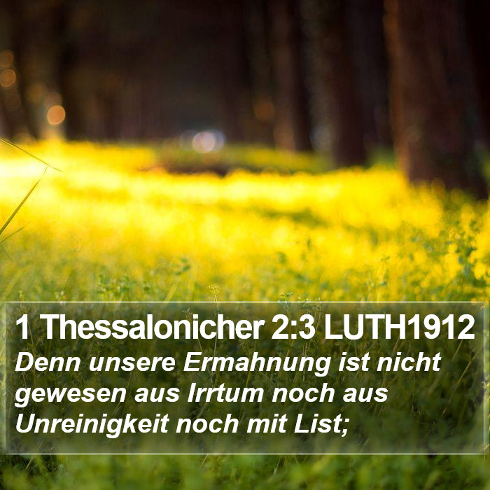1 Thessalonicher 2:3 LUTH1912 Bible Study