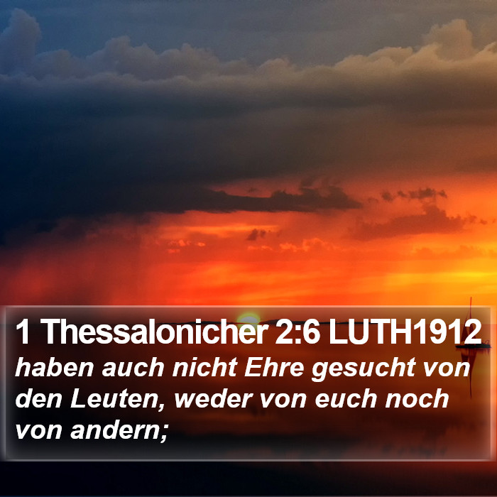 1 Thessalonicher 2:6 LUTH1912 Bible Study