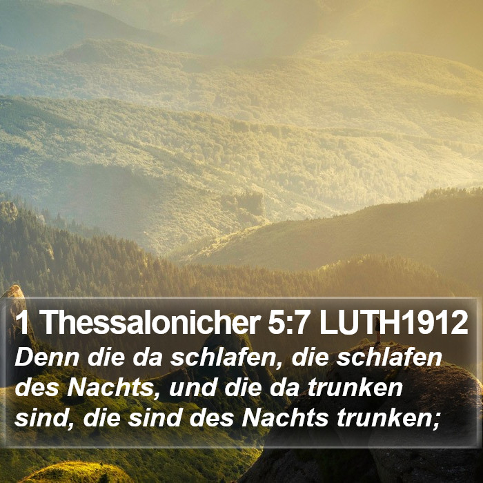 1 Thessalonicher 5:7 LUTH1912 Bible Study