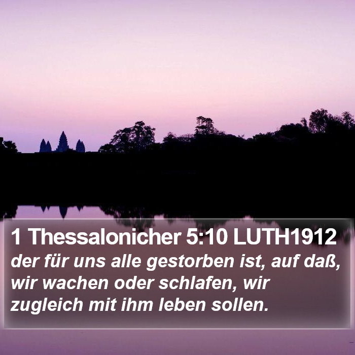 1 Thessalonicher 5:10 LUTH1912 Bible Study