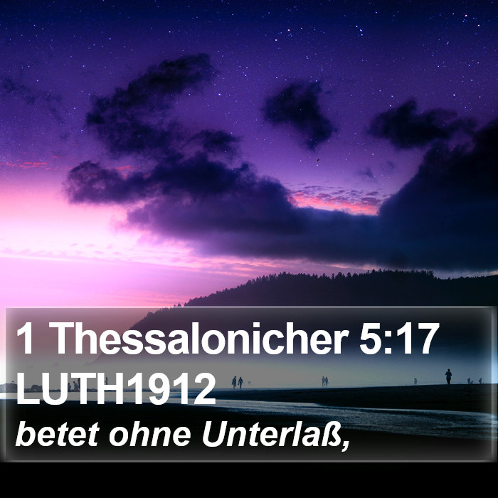 1 Thessalonicher 5:17 LUTH1912 Bible Study