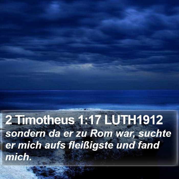 2 Timotheus 1:17 LUTH1912 Bible Study