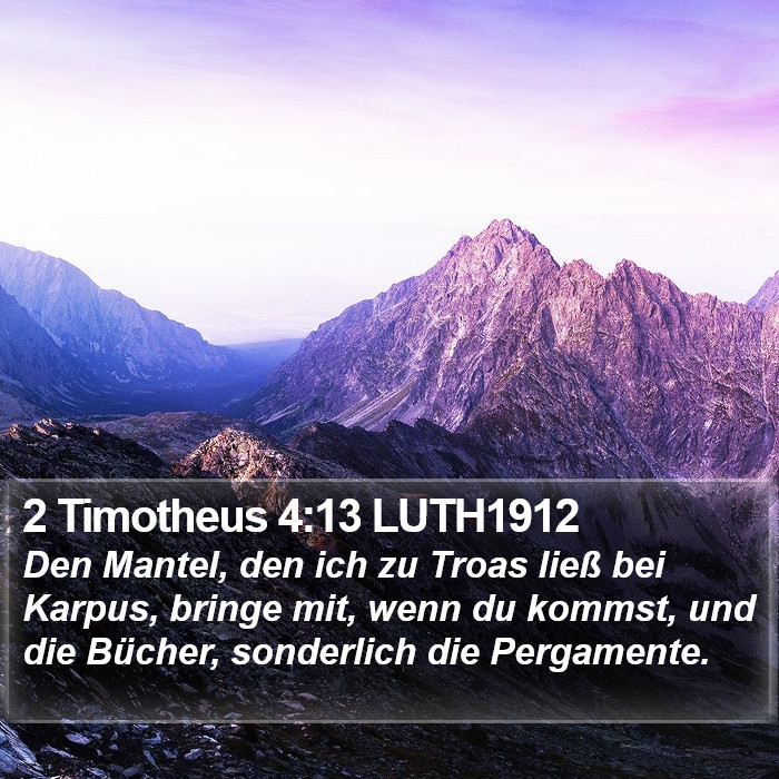 2 Timotheus 4:13 LUTH1912 Bible Study