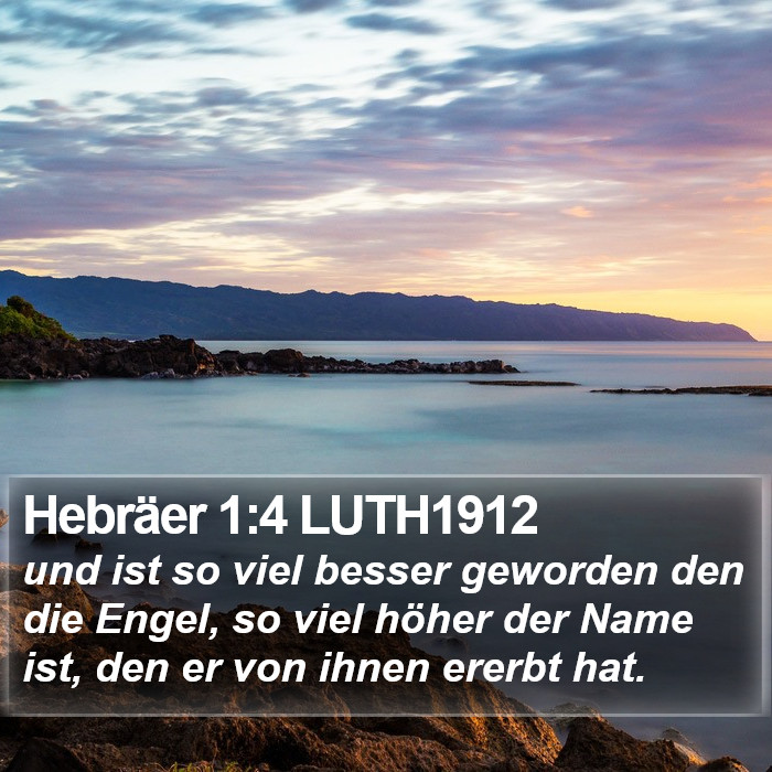 Hebräer 1:4 LUTH1912 Bible Study