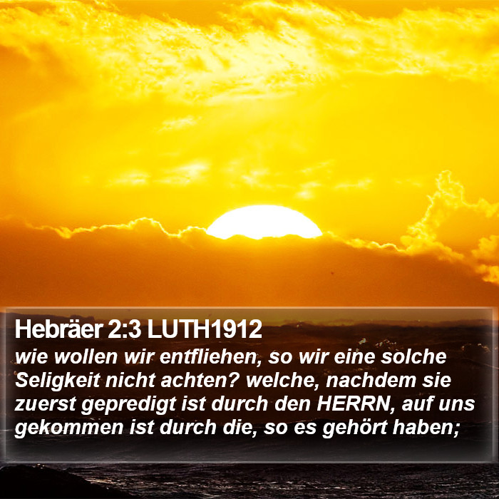 Hebräer 2:3 LUTH1912 Bible Study